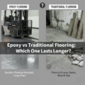 Epoxy vs Traditional Flooring: Which One Lasts Longer? 
